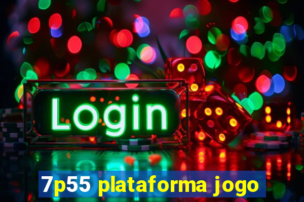 7p55 plataforma jogo